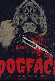 Dogface: A TrapHouse Horror (2021)